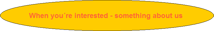 When you�re interested- something about us 